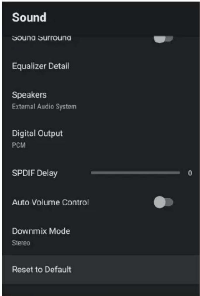 Sound Sound Surround Equalizer Detail Speakers External Audio System Digital Output PCM SPDIF Delay 0 Auto Volume Control Downmix Mode Stereo Reset to Default