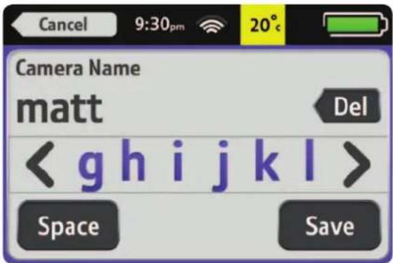 Cancel 9:30pm 20° Camera Name matt Del < gh i j k l > Space Save