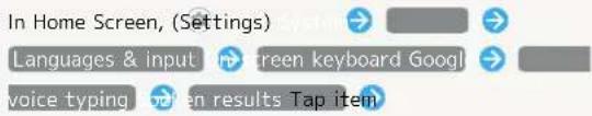 In Home Screen, (Settings) Languages & input in screen keyboard Googl voice typing screen results Tap item