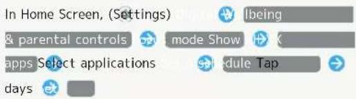 In Home Screen, (Settings) & parental controls app Select applications days I being mode Show Schedule Tap