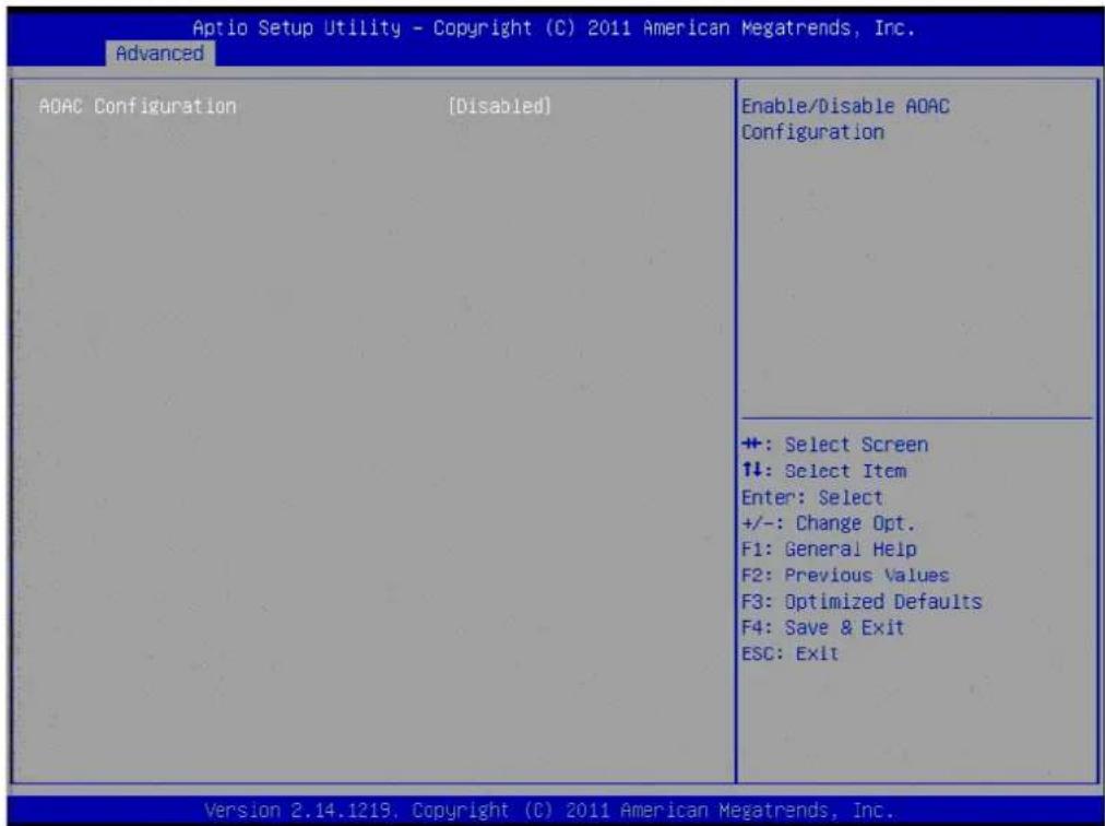 Aptio Setup Utility - Copyright (C) 2011 American Megatrends, Inc. Advanced ADAC Configuration [Disabled] Enable/Disable AOAC Configuration +: Select Screen 1+: Select Item Enter: Select +/-: Change Opt. F1: General Help F2: Previous Values F3: Optimized Defaults F4: Save & Exit ESC: Exit Version 2.14.1219. Copyright (C) 2011 American Megatrends, Inc.