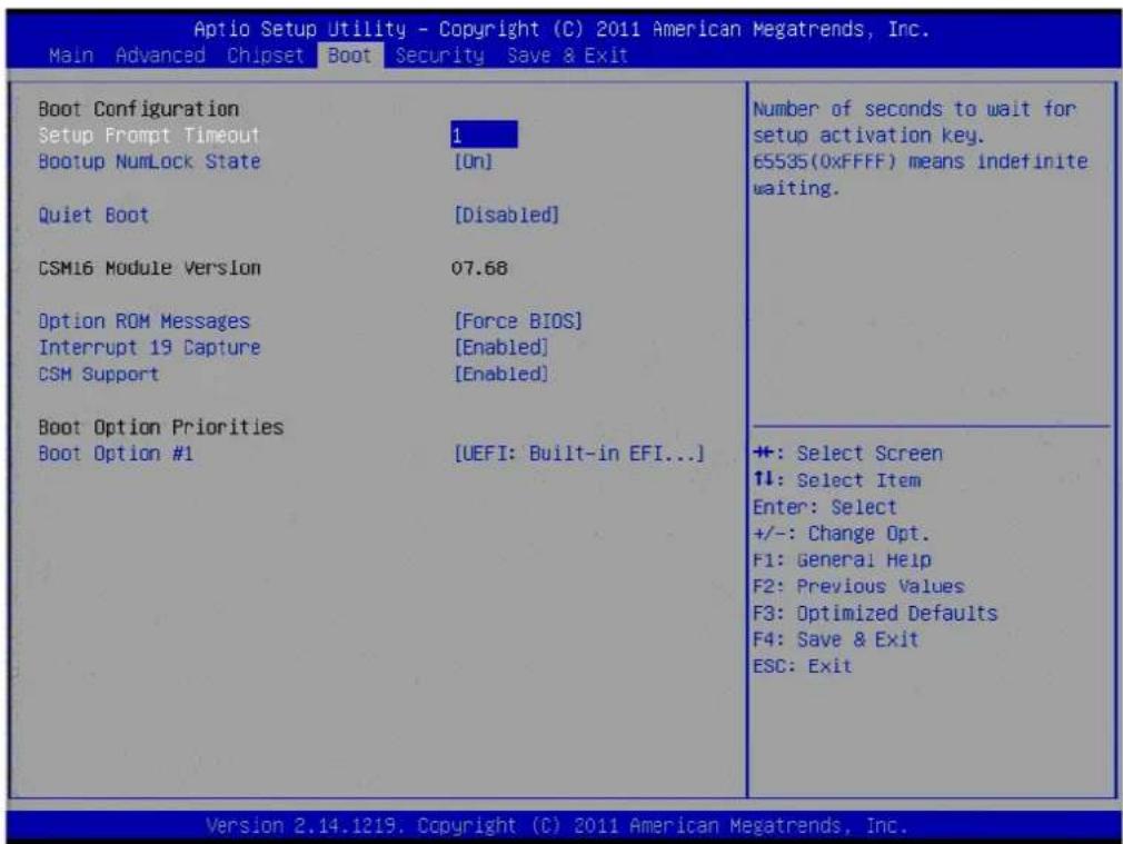 Aptio Setup Utility - Copyright (C) 2011 American Megatrends, Inc. Main Advanced Chipset Boot Security Save & Exit Boot Configuration Setup Prompt Timeout Bootup NumLock State Quiet Boot CSM16 Module Version Option ROM Messages Interrupt 19 Capture CSM Support Boot Option Priorities Boot Option #1 Number of seconds to wait for setup activation key. 65535(0xFFFF) means indefinite waiting. [Disabled] 07.68 [Force BIOS] [Enabled] [Enabled] [UEFI: Built-in EFI...] +: Select Screen 11: Select Item Enter: Select +/-: Change Opt. F1: General Help F2: Previous Values F3: Optimized Defaults F4: Save & Exit ESC: Exit Version 2.14.1219. Copyright (C) 2011 American Megatrends, Inc.