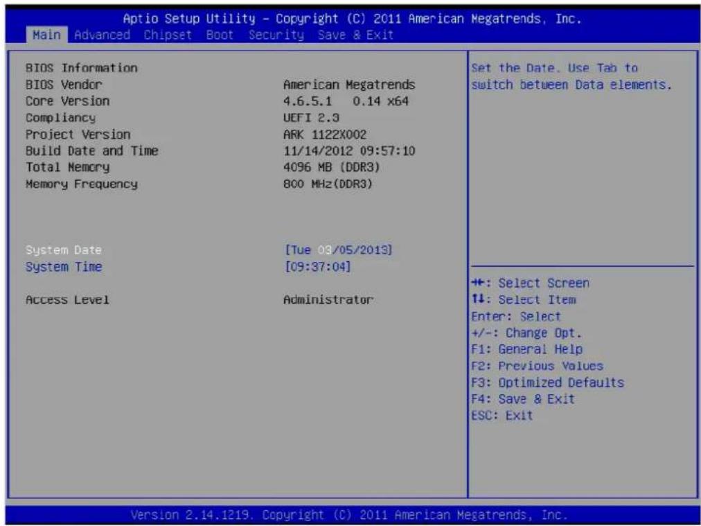 Aptio Setup Utility - Copyright (C) 2011 American Megatrends, Inc. Main Advanced Chipset Boot Security Save & Exit BIOS Information BIOS Vendor Core Version Compliancy Project Version Build Date and Time Total Memory Memory Frequency System Date System Time Access Level American Megatrends 4.6.5.1 0.14 x64 UEFI 2.3 ARK 1122X002 11/14/2012 09:57:10 4096 MB (DDR3) 800 MHz(DDR3) [Tue 08/05/2013] [09:37:04] Administrator Set the Date. Use Tab to switch between Data elements. +: Select Screen +: Select Item Enter: Select +/-: Change Opt. F1: General Help F2: Previous Values F3: Optimized Defaults F4: Save & Exit ESC: Exit Version 2.14.1219. Copyright (C) 2011 American Megatrends, Inc.