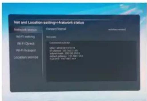 Net and Location settings=Network status Network status Wi-Fi setting Wi-Fi Direct Wi-Fi Hotspot Location service Connect format wireless contact Net system Connected to AANSS MAC: 48356.46 27.02 TB IF subserver: 109. 162.1198 subject mask: 298.150.2543 default gateway: 139. 468.7204 N/A/NS: 140. 486.7 AXP
