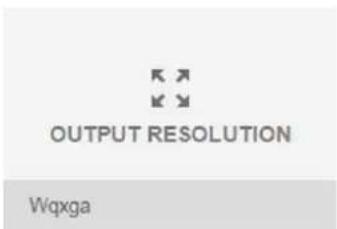 OUTPUT RESOLUTION Wqxga