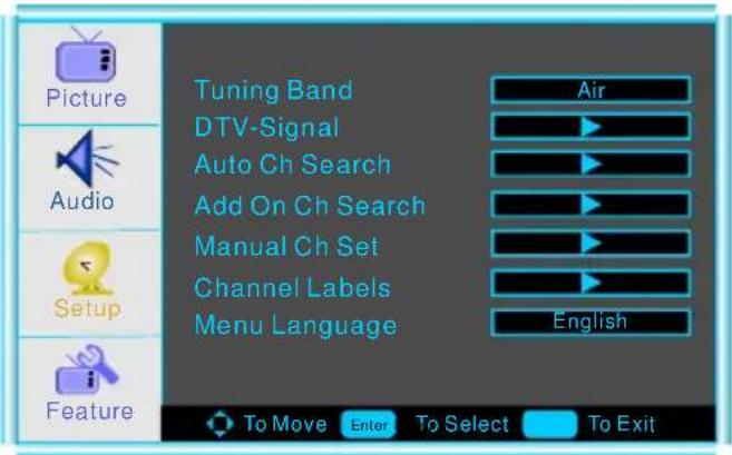 Picture Audio Setup Feature Tuning Band DTV-Signal Auto Ch Search Add On Ch Search Manual Ch Set Channel Labels Menu Language Air English To Move Enter To Select To Exit