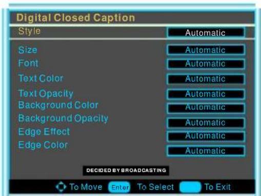 Digital Closed Caption Style Size Font Text Color Text Opacity Background Color Background Opacity Edge Effect Edge Color Automatic Automatic Automatic Automatic Automatic Automatic Automatic Automatic Automatic Automatic Automatic DECIDED BY BROADCASTING To Move Enter To Select To Exit