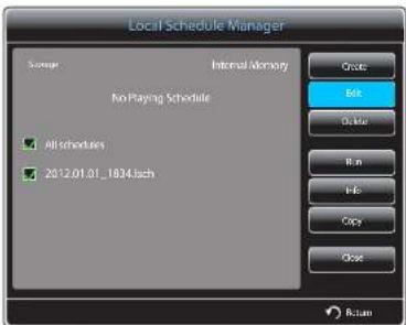 Local Schedule Manager Storage Internal Memory No Playing Schedule All schedules 2012.01.01_1834.5ch Delete Edit Delete R in H-F Copy Close Return
