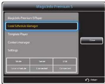 Magicinfo Premium S Magicinfo Premium SPlayer Local Schedule Manager Template Player Contents Manager Settings Mode Sensor ICU Local Schedule Connected Off/anned Save