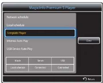 MagicInfo Premium S Player Network schedule Local schedule Template Player Internal Auto Play USB Device Auto Play Mode Server USB Local Schedule Cancelers Cancelled Return