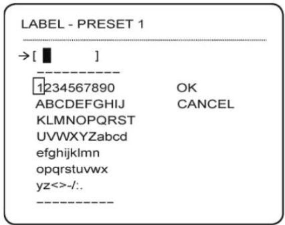 LABEL - PRESET 1 →[■] 1234567890 OK ABCDEFGHIJKLMNOPQRSTUVWXYZabc KLMNOPQRST CANCEL uvwXYZabcd efghijklmn opqrstuvwx yz<>>-/:. --------