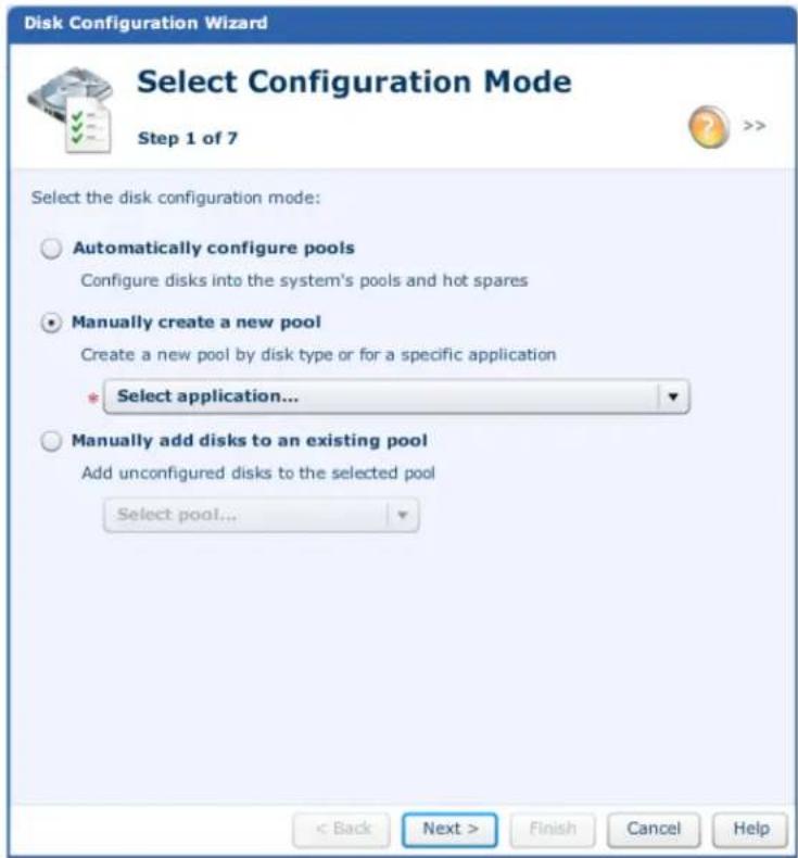 Disk Configuration Wizard Select Configuration Mode Step 1 of 7 Select the disk configuration mode: • Automatically configure pools Configure disks into the system's pools and hot spares • Manually create a new pool Create a new pool by disk type or for a specific application * Select application... • Manually add disks to an existing pool Add unconfigured disks to the selected pool Select pool... < Back Next > Finish Cancel Help