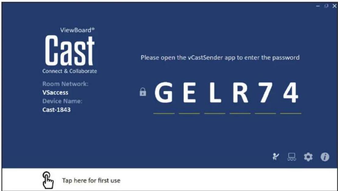 ViewBoard® Cast Connect & Collaborate Please open the vCastSender app to enter the password Room Network: VSaccess Device Name: Cast-1843 G E L R 7 4 Tap here for first use