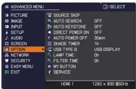 ADVANCED MENU PICTURE IMAGE INPUT SETUP AUDIO SCREEN OPTION NETWORK SECURITY EASY MENU EXIT SOURCE SKIP AUTO SEARCH OFF AUTO KEYSTONE OFF DIRECT POWER ON OFF AUTO POWER OFF 30min SHADE TIMER 1h USB TYPE B USB DISPLAY LAMP TIME 0h FILTER TIME 0h MY BUTTON SERVICE HDMI 1 1280 x 800 @60Hz