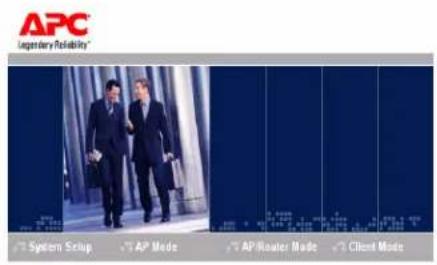 APC Ligendary Sensitivity® System Setup AP Mode AP Router Mode Client Mode