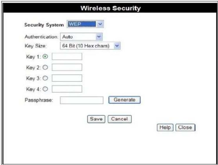 Wireless Security Security System WEP Authentication: Auto Key Size: 64 Bit (10 Hex chars) Key 1: ○ Key 2: ○ Key 3: ○ Key 4: ○ Passphrase: Generate Save Cancel Help Close