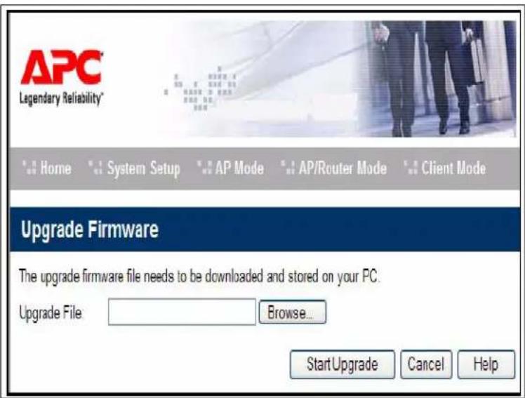 APC Legendary Reliability* Home System Setup AP Mode AP/Router Mode Client Mode Upgrade Firmware The upgrade firmware file needs to be downloaded and stored on your PC. Upgrade File Browse... Start Upgrade Cancel Help