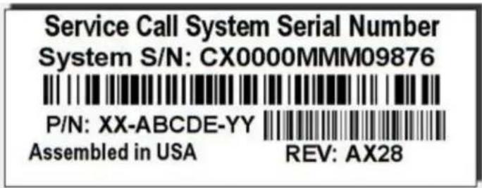 Service Call System Serial Number System S/N: CX0000MMM09876 P/N: XX-ABCDE-YY Assembled in USA REV: AX28