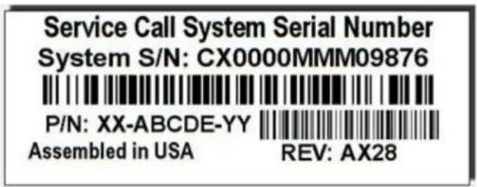 Service Call System Serial Number System S/N: CX0000MMM09876 P/N: XX-ABCDE-YY Assembled in USA REV: AX28