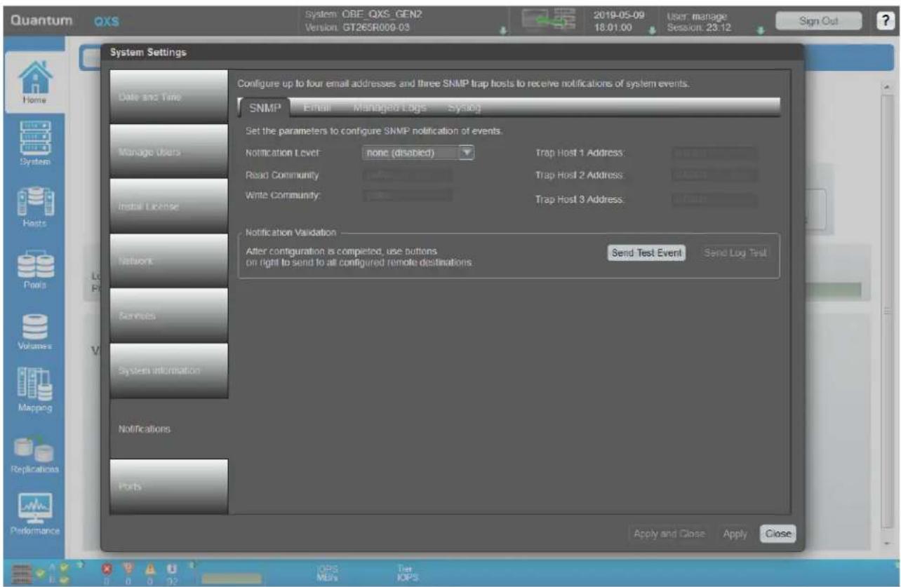 Quantum QXS System: OBE_QXS_GEN2 Version: GT265R009-03 2019-05-09 18.01.00 User manage Session: 23.12 Sign Out System Settings Configure up to four email addresses and three SNMP trap hosts to receive notifications of system events. SNMP Email Managed Logs Sysing Set the parameters to configure SNMP notification of events. Notification Level: none (disabled) Trap Host 1 Address: Read Community Trap Host 2 Address: Write Community: Trap Host 3 Address: Notification Validation After configuration is completed, use buttons on right to send to all configured remote destinations. Send Test Event Send Log Test Apply and Close Apply Close Home Manage Users Install License Network Ports Services Volumes Mapping Replications Performance Ports OPS ME/s Tier KIPS