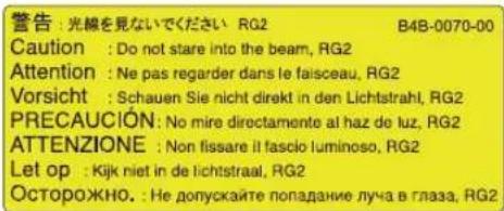 警告:光線を見ないでください RG2 B4B-0070-00 Caution : Do not stare into the beam, RG2 Attention : Ne pas regarder dans le faisceau, RG2 Vorsicht : Schauen Sie nicht direkt in den Lichtstrahl, RG2 PRECAUCIÓN: No mire directamente al haz de luz, RG2 ATTENZIONE : Non fissare il fascio luminoso, RG2 Let op : Kijk niet in de lichtstraal, RG2 Oсторожно. : Не допускайте попадание луча в глаза, RG2