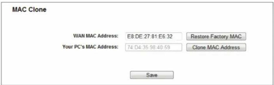 MAC Clone WAN MAC Address: E8:DE:27:81:E6:32 Restore Factory MAC Your PC's MAC Address: 74:D4:35:98:40:59 Clone MAC Address Save