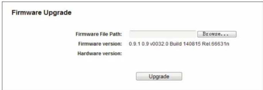 Firmware Upgrade Firmware File Path: Browse... Firmware version: 0.9.1 0.9 v0032.0 Build 140815 Rel.66631n Hardware version: Upgrade