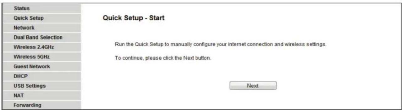 Status Quick Setup Network Dual Band Selection Wireless 2.4GHz Wireless 5GHz Guest Network DHCP USB Settings NAT Forwarding Quick Setup - Start Run the Quick Setup to manually configure your internet connection and wireless settings. To continue, please click the Next button. Next
