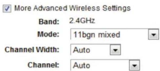 More Advanced Wireless Settings Band: 2.4GHz Mode: 11bgn mixed Channel Width: Auto Channel: Auto