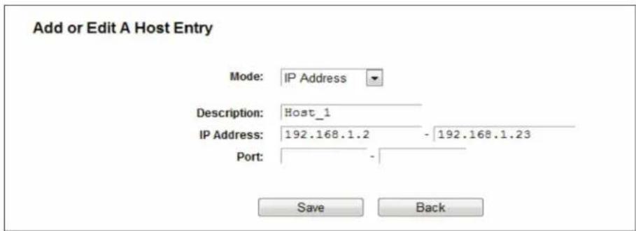 Add or Edit A Host Entry Mode: IP Address Description: Host_1 IP Address: 192.168.1.2 - 192.168.1.23 Port: Save Back