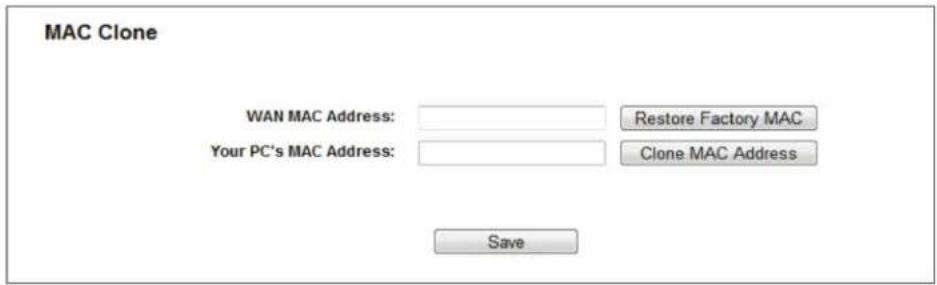 MAC Clone WAN MAC Address: Your PC's MAC Address: Restore Factory MAC Clone MAC Address Save