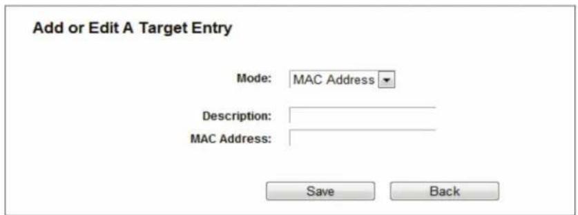 Add or Edit A Target Entry Mode: MAC Address Description: MAC Address: Save Back