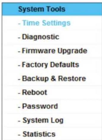 System Tools - Time Settings - Diagnostic - Firmware Upgrade - Factory Defaults - Backup & Restore - Reboot - Password - System Log - Statistics