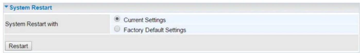 System Restart System Restart with Current Settings Factory Default Settings Restart