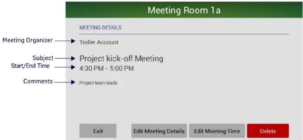 Meeting Room 1a MEETING DETAILS Meeting Organizer —— Troller Account Subject —— Project kick-off Meeting Start/End Time —— 4:30 PM - 5:00 PM Comments —— Project team leads Exit Edit Meeting Details Edit Meeting Time Delete