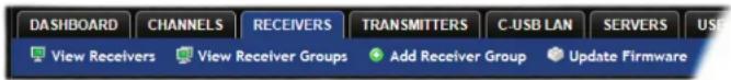 DASHBOARD CHANNELS RECEIVERS TRANSMITTERS C-USB LAN SERVERS USE View Receivers View Receiver Groups Add Receiver Group Update Firmware