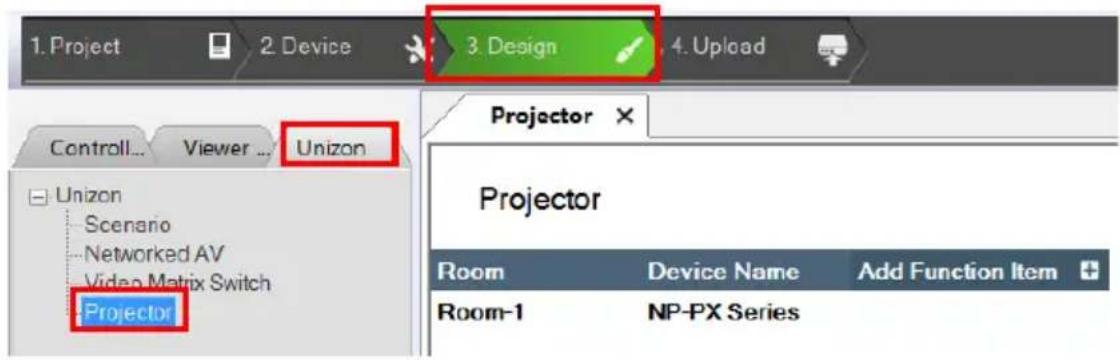 1. Project 2. Device 3. Design 4. Upload Controller... Viewer ... Unizon Projector Projector Unizon Scenario Networked AV Video Matrix Switch Projector Room Device Name Add Function Item Room-1 NP-PX Series