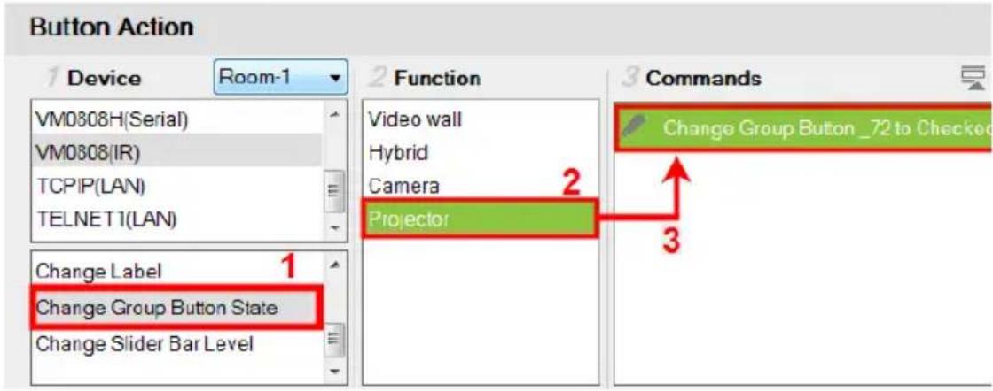Button Action 1 Device Room-1 VM0808H(Serial) VM0808(IR) TCPIP(LAN) TELNET1(LAN) Change Label 1 Change Group Button State Change Slider Bar Level 2 Function Video wall Hybrid Camera Projector 3 Commands Change Group Button _72 to Checked