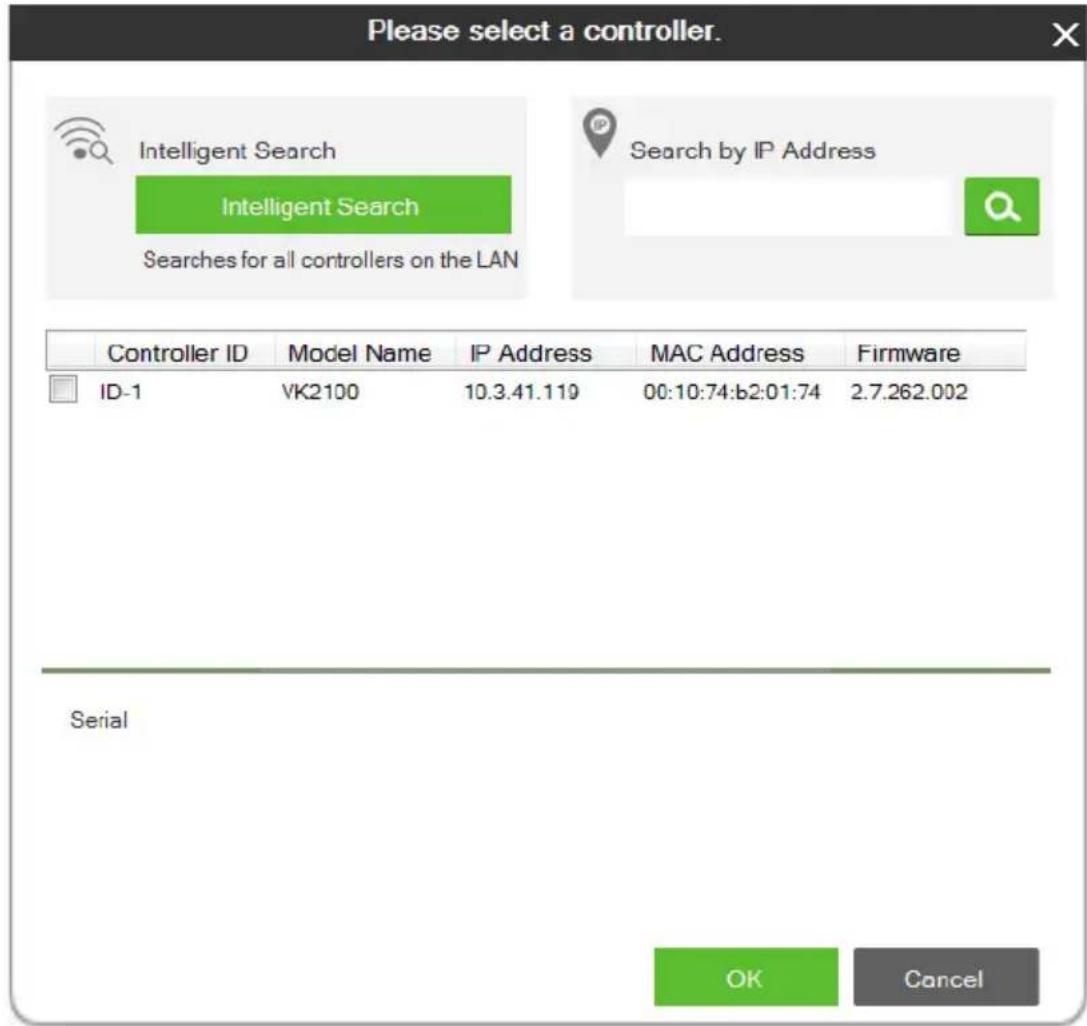 Please select a controller. Intelligent Search Intelligent Search Searches for all controllers on the LAN Search by IP Address ID-1 VK2100 IP Address MAC Address Firmware 00:10:74:b2:01:74 2.7.262.002 Serial OK Cancel