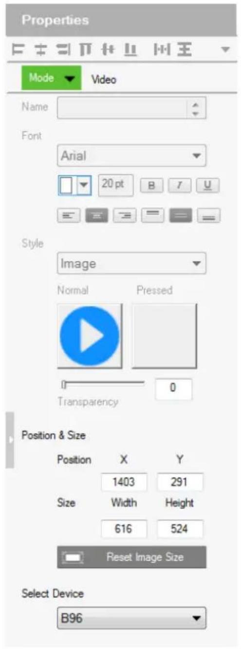 Properties Mode Video Name Font Arial 20 pt B T U Style Image Normal Pressed Transparency 0 Position & Size Position X Y 1403 291 Size Width Height 616 524 Reset Image Size Select Device B96