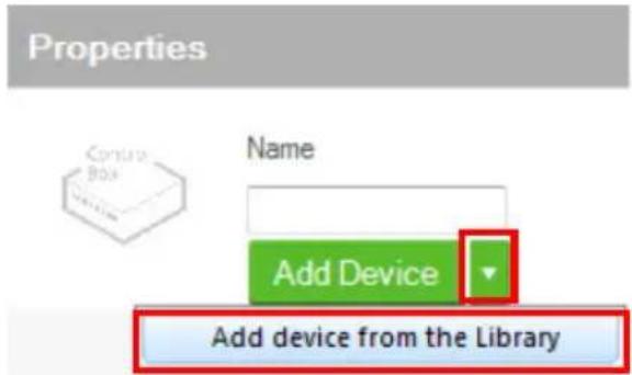 Properties Name Add Device Add device from the Library
