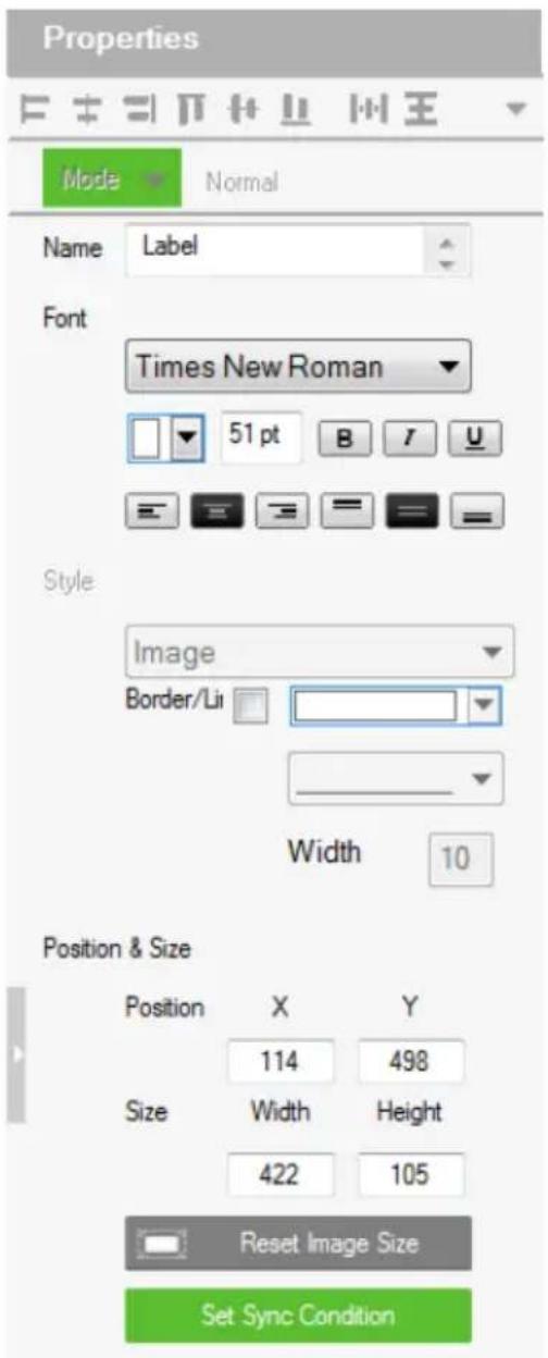 Properties Mode Normal Name Label Font Times New Roman 51 pt B I U Style Image Border/Li Width 10 Position & Size Position X Y 114 498 Size Width Height 422 105 Reset Image Size Set Sync Condition