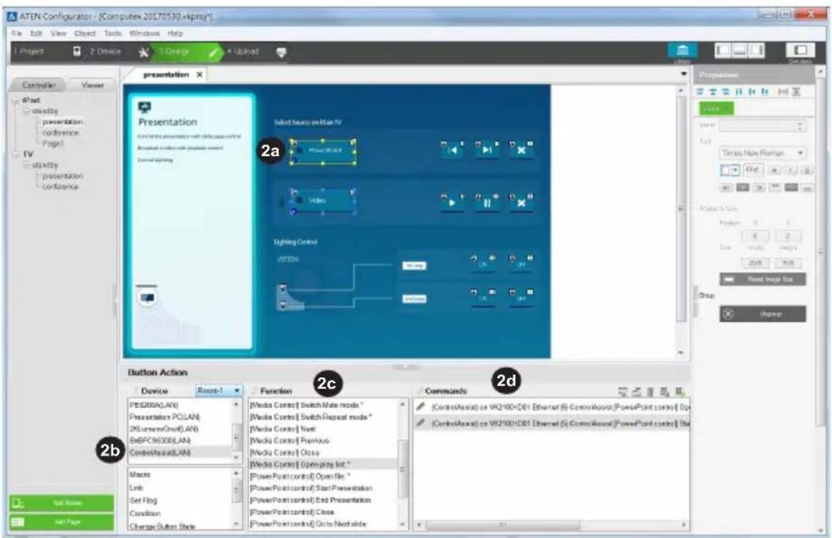 ATEN Configurator - [Computex 20170530.vkproj*] File Edit View Object Tools Windows Help Project 2 Device 3 Design Upload Presentation Presentation Select menu on Main IV Select menu on Main IV Video Lighting Control 2a 2b Button Action Device Room-1 FE200A(LAN) Presentors POLAN 2K LumenOne(LAN) BxEFC8600(LAN) ControlAssalLAN Macos Link Set Flag Condition Change Button State Function [Media Control] Switch Mode mode * [Media Control] Switch Repeat mode * [Media Control] Next [Media Control] Previous [Media Control] Close [Media Control] OpenPlay List * [Power Point control] Open file * [Power Point control] Start Presentation [Power Point control] End Presentation [Power Point control] Close [Power Point control] Go to Next slide Commands [ControlAssal] or VK2100+DB1 Ethernet (S) ControlAssal(PowerPoint control) Op [ControlAssal] or VK2100+DB1 Ethernet (S) ControlAssal(PowerPoint control) Ste