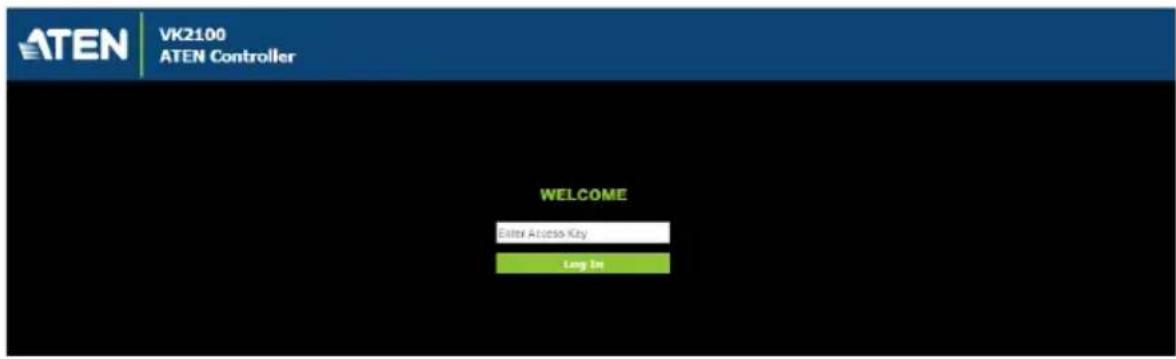 ATEN VK2100 ATEN Controller WELCOME Enter Access Key Long In