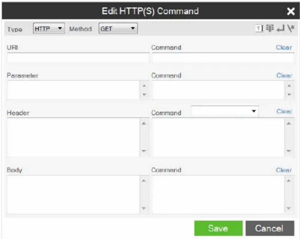 Edit HTTP(S) Command Type HTTP Method GET URI Command Clear Parameter Command Clear Header Command Clear Body Command Clear Save Cancel