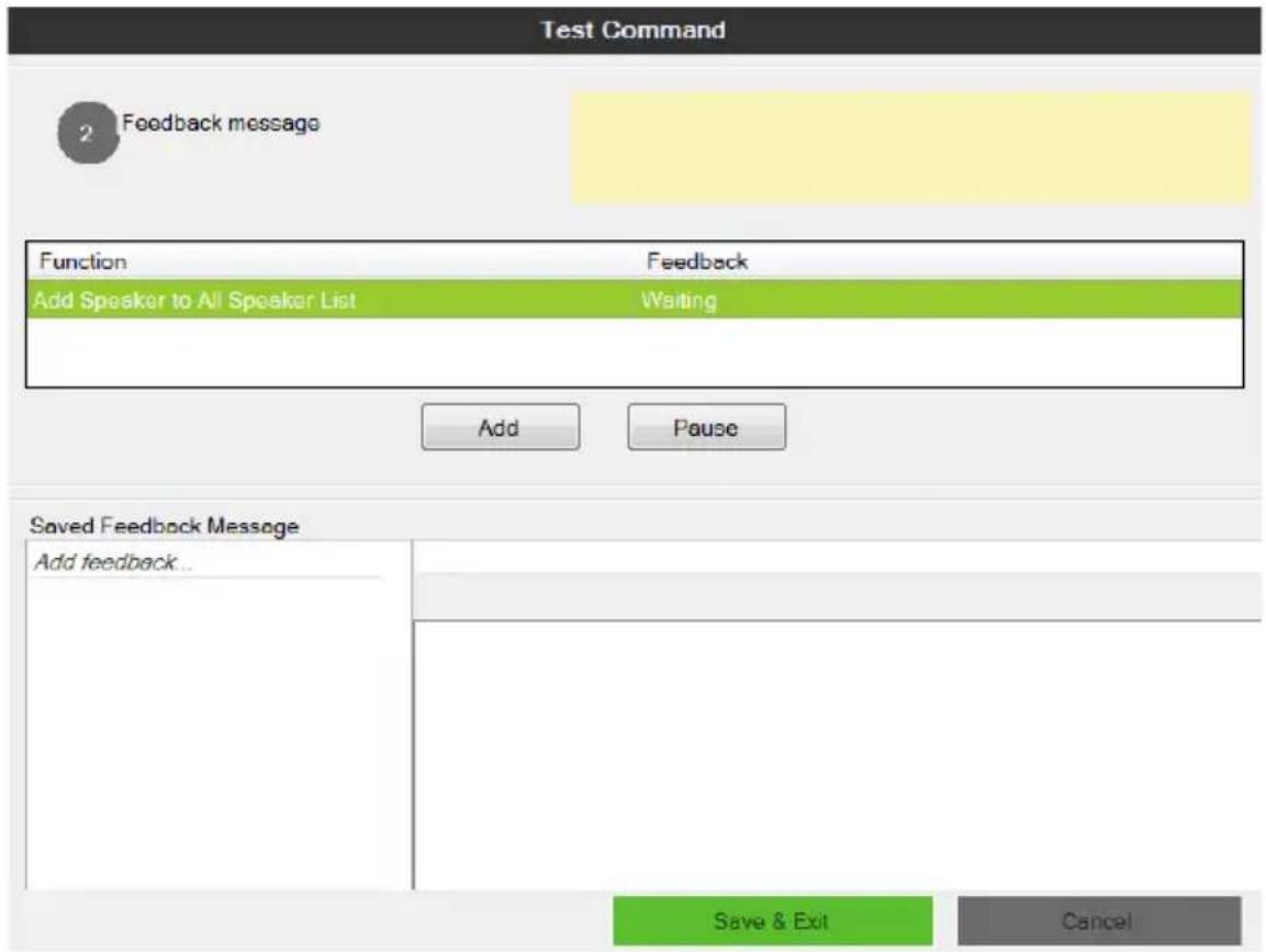 Test Command 2 Feedback message Function Feedback Add Speaker to All Speaker List Waiting Add Pause Saved Feedback Message Add feedback... Save & Exit Cancel