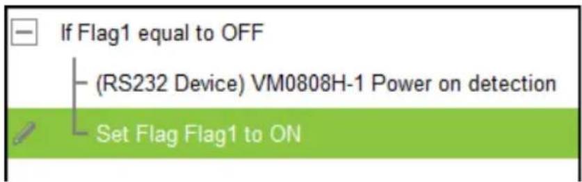 If Flag1 equal to OFF (RS232 Device) VM0808H-1 Power on detection Set Flag Flag1 to ON