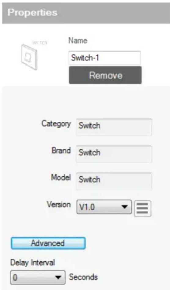 Properties SWITCH Name Switch-1 Remove Category Switch Brand Switch Model Switch Version V1.0 Advanced Delay Interval 0 Seconds