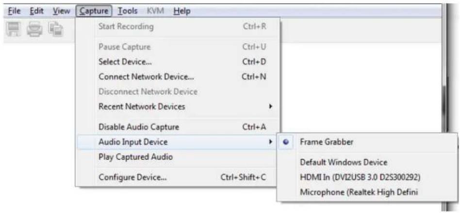 File Edit View Capture Tools KVM Help Start Recording Ctrl+R Pause Capture Ctrl+U Select Device... Ctrl+D Connect Network Device... Ctrl+N Disconnect Network Device Recent Network Devices Disable Audio Capture Ctrl+A Audio Input Device Play Captured Audio Configure Device... Ctrl+Shift+C Frame Grabber Default Windows Device HDMI In (DVI2USB 3.0 D2S300292) Microphone (Realtek High Defini)