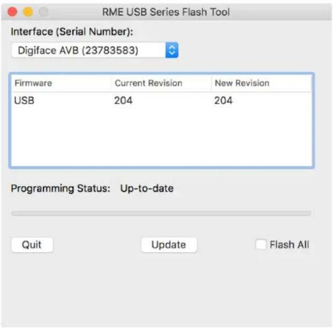 RME USB Series Flash Tool Interface (Serial Number): Digiface AVB (23783583) Firmware Current Revision New Revision USB 204 204 Programming Status: Up-to-date Quit Update Flash All